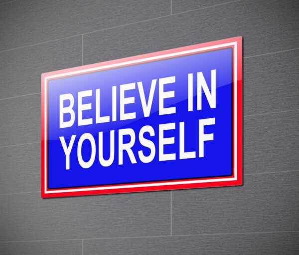 3d Illustration depicting a sign with a believe in yourself concept.